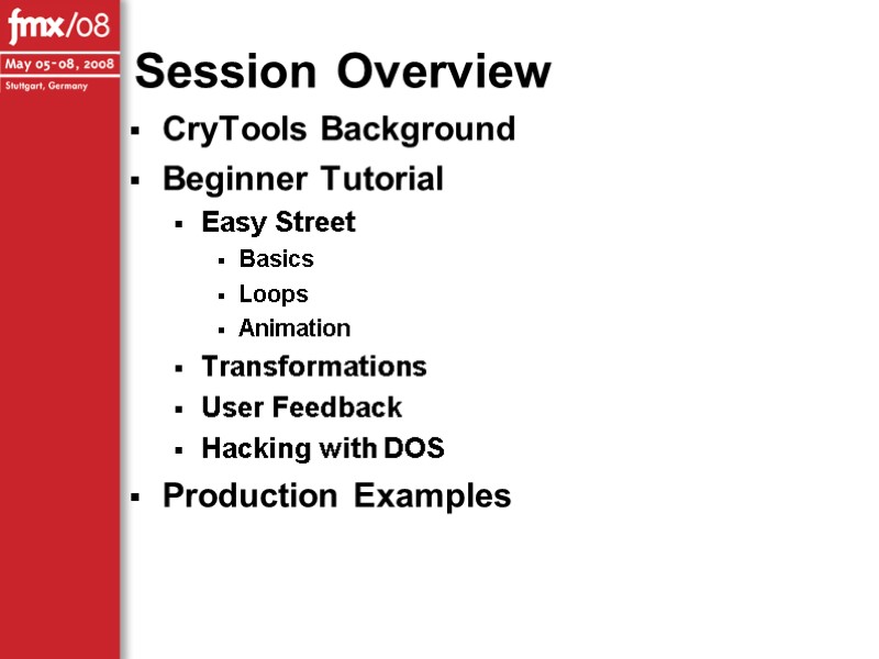Session Overview CryTools Background Beginner Tutorial Easy Street Basics Loops Animation Transformations User Feedback